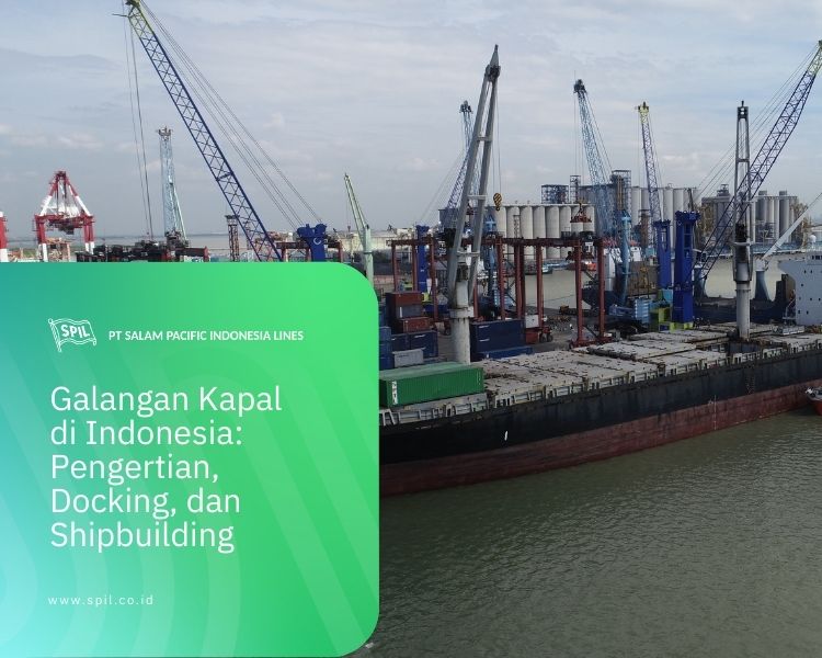 Galangan Kapal di Indonesia: Penjelasan Lengkap - Info Shipping & Logistic